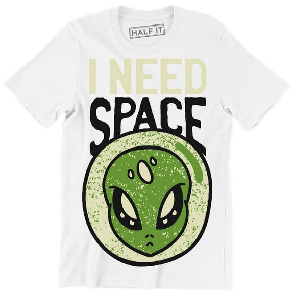 I Need Space Funny Alien Slogan Quote Men's T-Shirt
