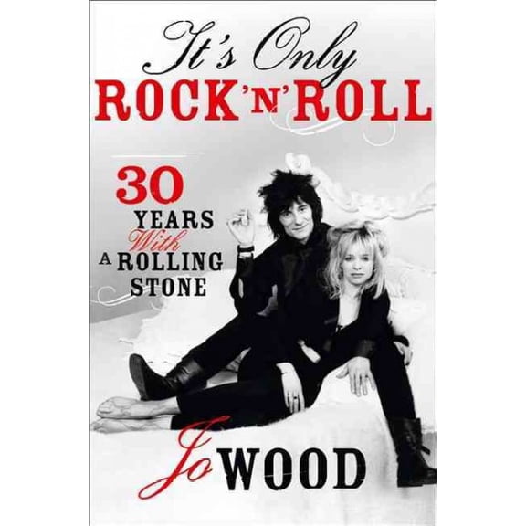 It's Only Rock 'n' Roll: Thirty Years with a Rolling Stone (Paperback) by Jo Wood