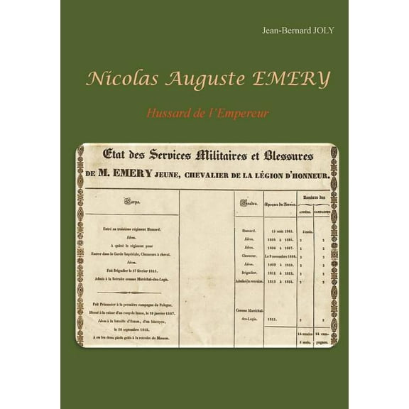 Nicolas Auguste EMERY: Hussard de l'Empereur, (Paperback)
