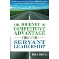 thumbnail image 2 of The Journey to Competitive Advantage Through Servant Leadership: Building the Company Every Person Dreams of Working for and Every President Has a VIS, 2 of 2