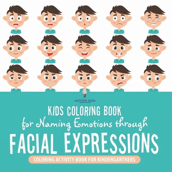Kids Coloring Book for Naming Emotions through Facial Expressions. Coloring Activity Book for Kindergartners. Social Ski, (Paperback)