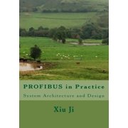 PROFIBUS in Practice: System Architecture and Design (Paperback)