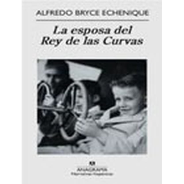 LA ESPOSA DEL REY DE LAS CURVAS Anagram ALFREDO BRYCE ECHENIQUE