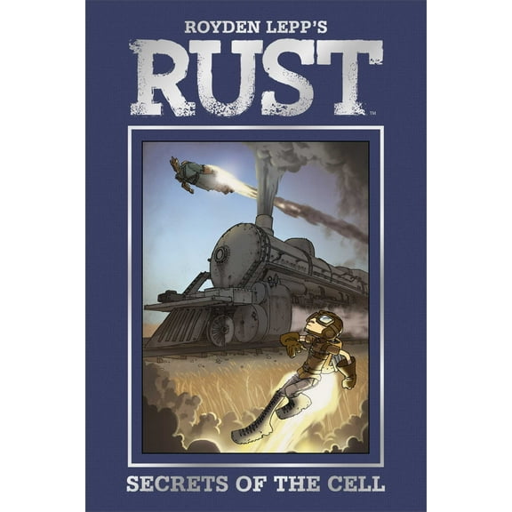 Rust: Rust Vol. 2: Secrets of the Cell (Series #2) (Hardcover)
