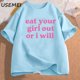 thumbnail image 3 of Camiseta Unisex NOBRAND con frase Eat Your Girl Out Or I Will suave divertida Bisexual lesbiana orgullo LGBTQ WLW orgullo Gay, 3 of 5