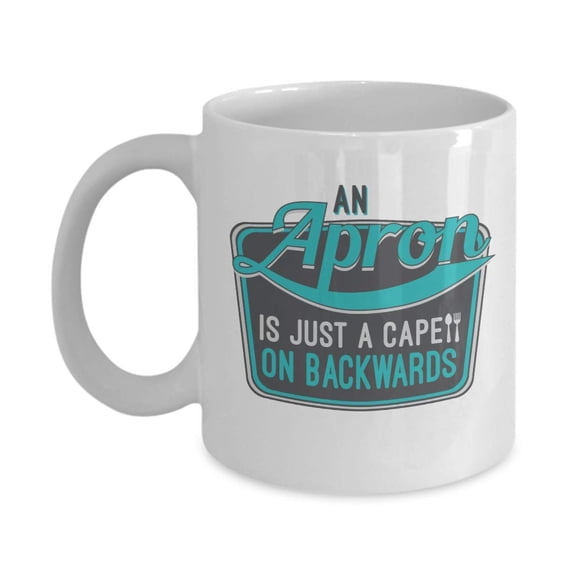An Apron Is Just A Cape On Backwards Cool Superhero Cooking Themed Coffee & Tea Gift Mug Cup For The World's Best Chef Dad