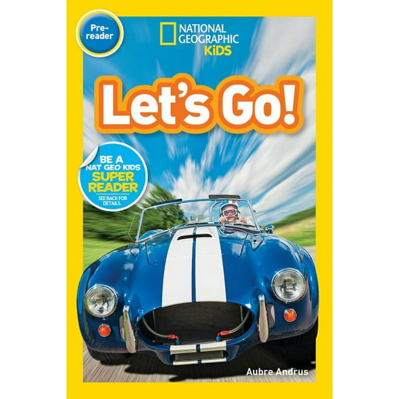 National Geographic Kids Readers Let's Go! (National Geographic Kids Readers, Pre-Reader): A Reader about Buses, Bikes, Cars, and How We Travel, (Paperback)
