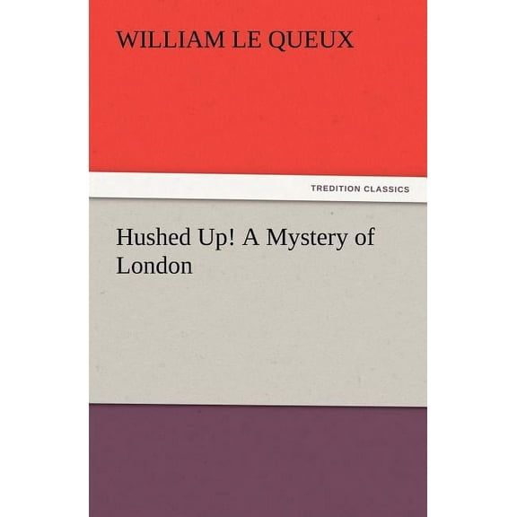 Hushed Up! a Mystery of London (Paperback)