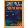 thumbnail image 1 of Pre-Owned The Dive Sites of Cozumel, Cancun and the Mayan Riviera: Comprehensive Coverage of Diving and Snorkeling (Paperback) 0844248584 9780844248585, 1 of 1
