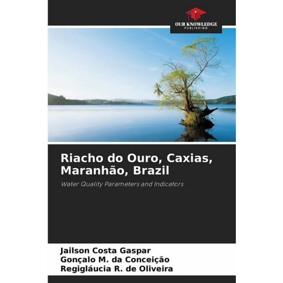 Riacho do Ouro, Caxias, MaranhÃ£o, Brazil, (Paperback)