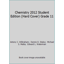 Pre-Owned Chemistry 2012 Student Edition (Hard Cover) Grade 11 (Hardcover) 0132525763 9780132525763