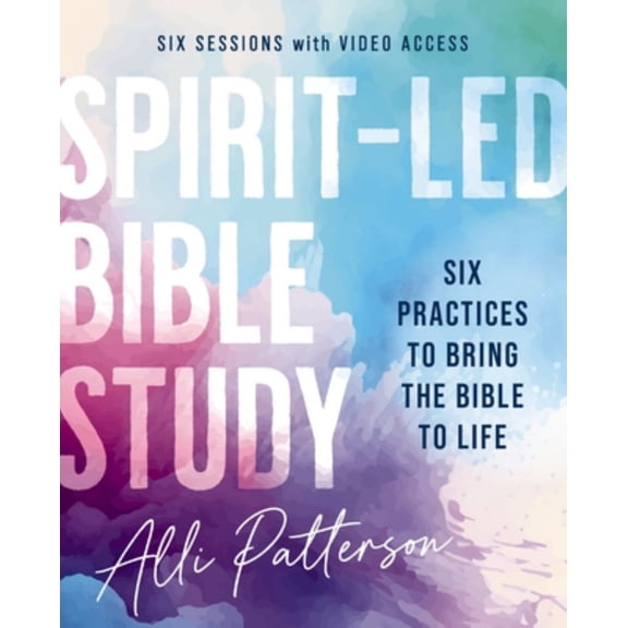 Spirit-Led Bible Study: Six Practices to Bring the Bible to Life (Workbook) (Paperback)