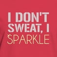 thumbnail image 3 of CafePress - I Don't Sweat, I SPARKLE T Shirt - Women's Traditional Fit Dark T-Shirt, 3 of 4
