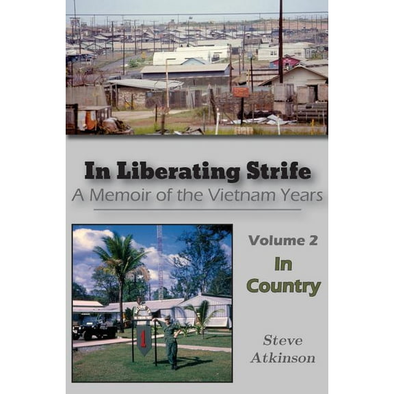 In Liberating Strife In Liberating Strife: A Memoir of the Vietnam Years, Volume 2: In Country, Book 2, (Paperback)