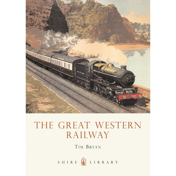 Shire Library: The Great Western Railway (Paperback)
