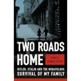thumbnail image 1 of Deux Routes Maison: Hitler, Stalin et la Survie Miraculeuse de Ma Famille, 1 of 2