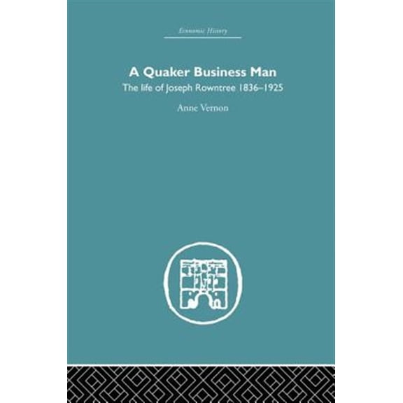 Pre-Owned Quaker Business Man: The Life of Joseph Rowntree, (Paperback)