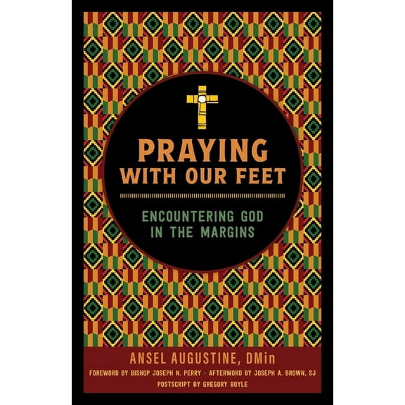 Praying with Our Feet: Encountering God in the Margins, (Paperback)