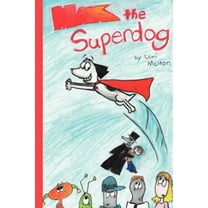 Max the Superdog (Paperback) by Lexi Melton
