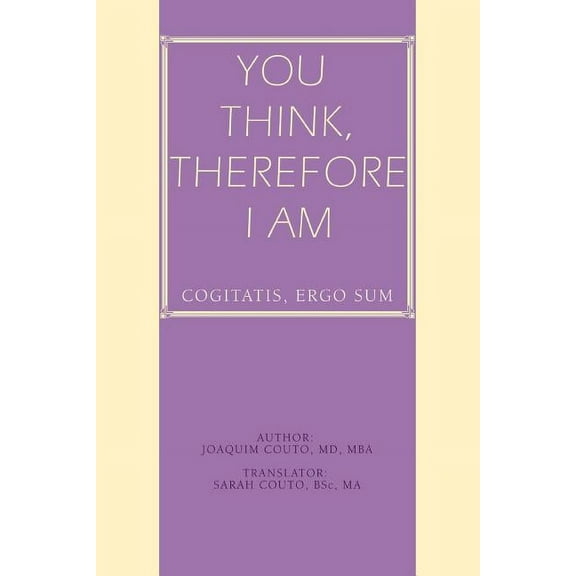 You Think, Therefore I Am: cogitatis, ergo sum (Paperback)