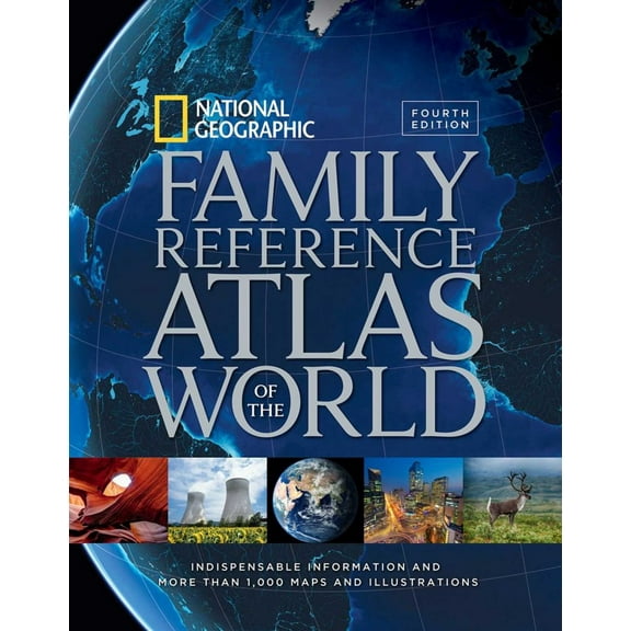 NATIONAL GEOGRAPHIC SOCIE: National Geographic Family Reference Atlas of the World, Fourth Edition: Indispensable Information and More Than 1,000 Maps and Illustrations (Edition 4) (Hardcover)