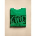 thumbnail image 3 of Better Things Are Coming. Sweatshirt Women -Image by Shutterstock, Female XX-Large, 3 of 4