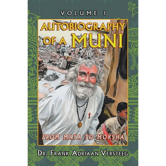 Autobiography of a Muni: From Maya to Moksha (Paperback)