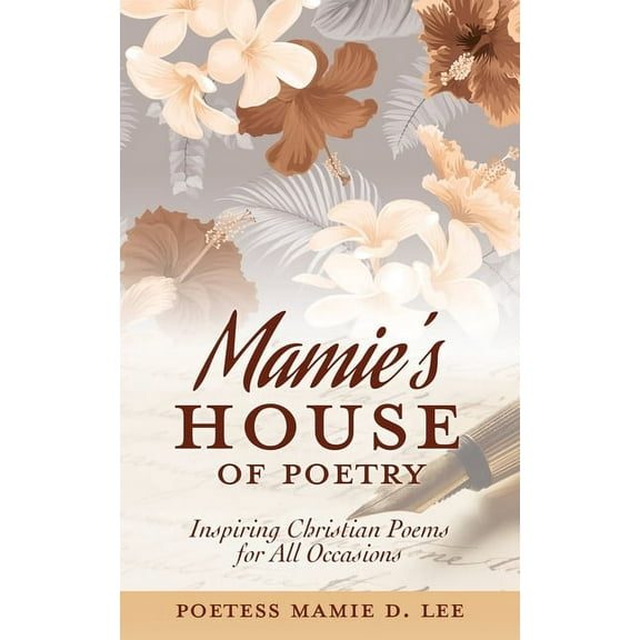 Mamie's House of Poetry: Inspiring Christian Poems for All Occasions, (Paperback)