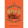 thumbnail image 1 of The American Boy's Handy Book: What to Do and How to Do It, 1 of 3