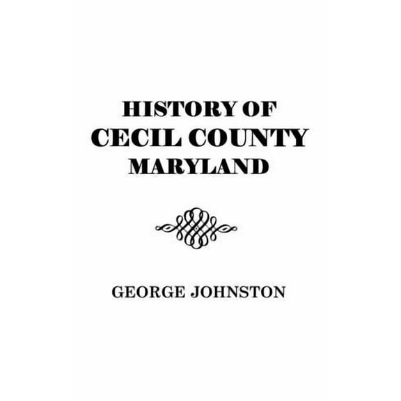 History of Cecil County, Maryland, (Paperback)