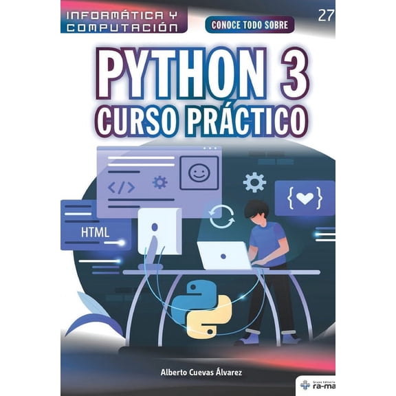 Colecciones Abg - Informática Y Computac Conoce todo sobre Python 3.: Curso Práctico, Book 27, (Paperback)