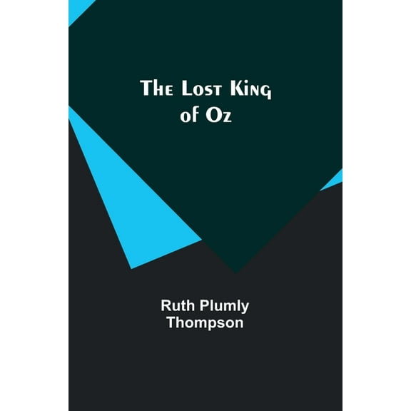 The Lost King of Oz, (Paperback)