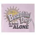 thumbnail image 2 of 9 Crowns Tees It's a Beautiful Day to Leave Me Alone Graphic T-Shirt (Juniors Pink, Small), 2 of 3