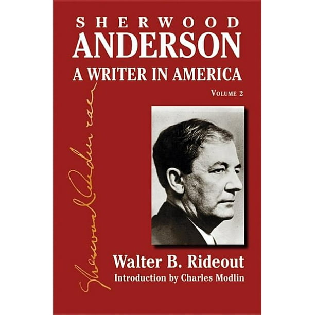 Sherwood Anderson A Writer in America Sherwood Anderson A Writer in