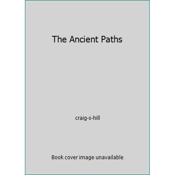 Pre-Owned The Ancient Paths (Paperback) 1881189015 9781881189015