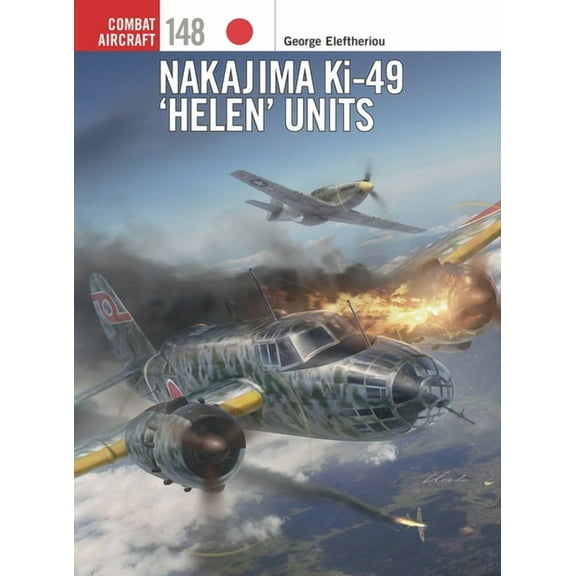 Combat Aircraft: Nakajima Ki-49 ‘Helen’ Units (Series #148) (Paperback)