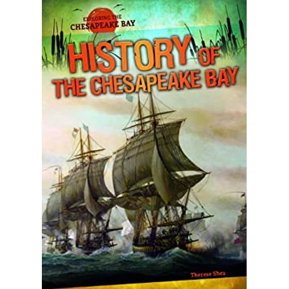 Pre-Owned History of the Chesapeake Bay (Library Binding) 143399772X 9781433997723