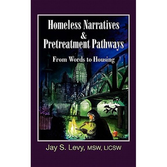 Pre-Owned Homeless Narratives & Pretreatment Pathways: From Words to Housing (New Horizons in Therapy) Hardcover