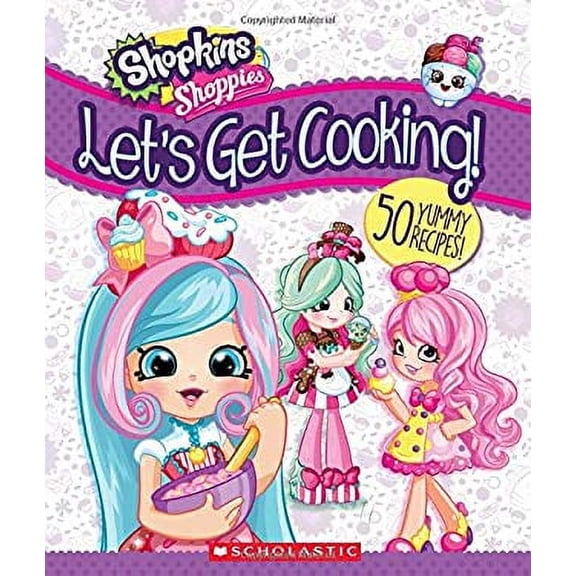 Pre-Owned Let's Get Cooking! : (Shopkins: Shoppies Cookbook) 9781338159004
