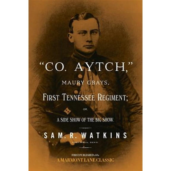 Pre-Owned "Co. Aytch": Maury Grays, First Tennessee Regiment (Paperback)