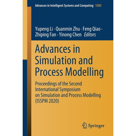 Advances in Intelligent Systems and Comp Advances in Simulation and Process Modelling: Proceedings of the Second International Symposium on Simulation and Proces, Book 1305, (Paperback)