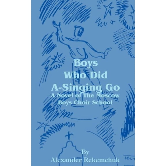 Boys Who Did A-Singing Go (Paperback)