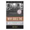 Why Does the World Exist : An Existential Detective Story, Used [Hardcover]