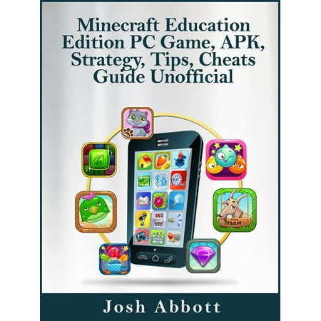 Minecraft Education Edition PC Game, APK, Strategy, Tips, Cheats Guide Unofficial -