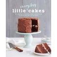 thumbnail image 1 of Pre-Owned Little Everyday Cakes: 50+ Perfectly Proportioned Confections to Enjoy Any Day of the Week (Paperback) 1940611679 9781940611679, 1 of 1