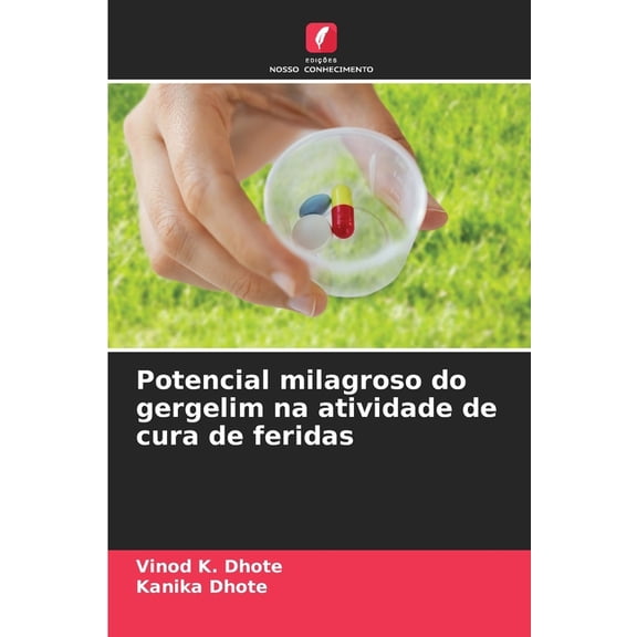 Potencial milagroso do gergelim na atividade de cura de feridas, (Paperback)