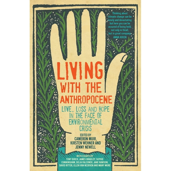 Living with the Anthropocene: Love, Loss and Hope in the Face of Environmental Crisis, (Paperback)