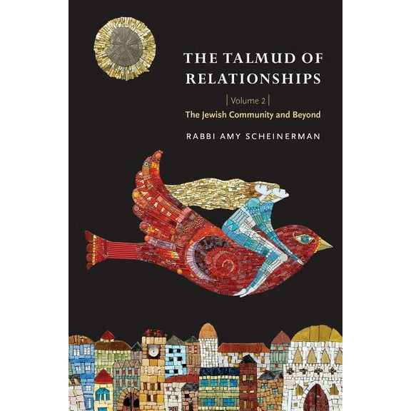 The Talmud of Relationships, Volume 2: The Jewish Community and Beyond Volume 2, (Paperback)