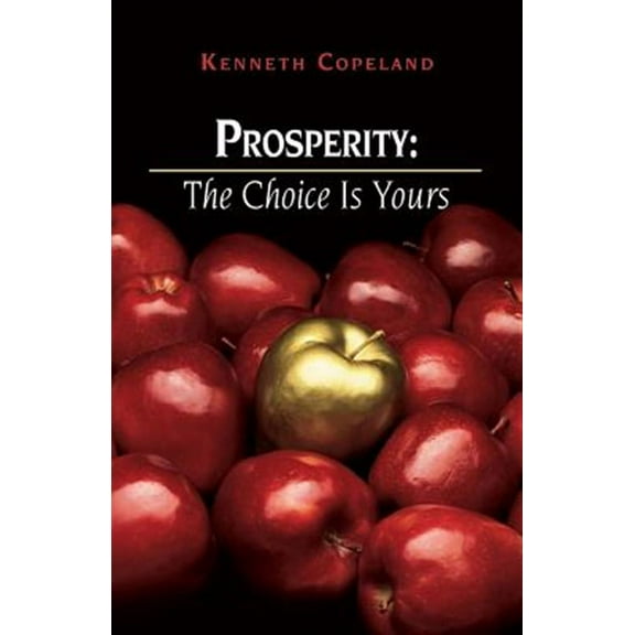 Prosperity: The Choice Is Yours (Paperback)