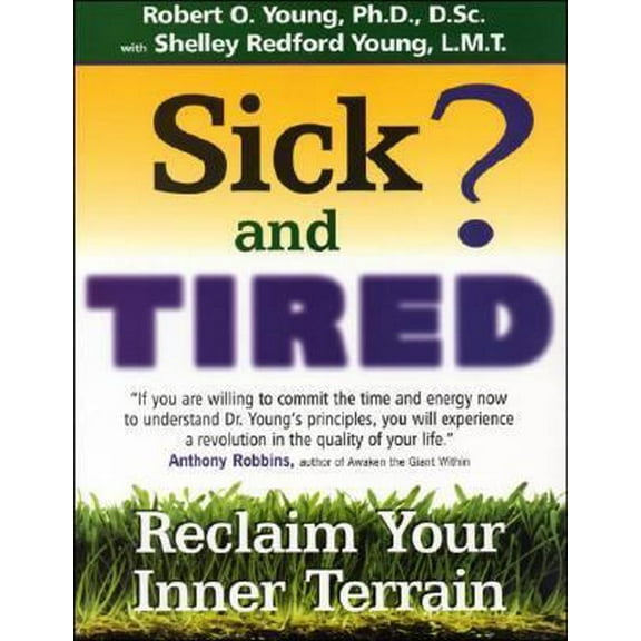 Pre-Owned Sick and Tired?: Reclaim Your Inner Terrain (Paperback) 1580540562 9781580540568